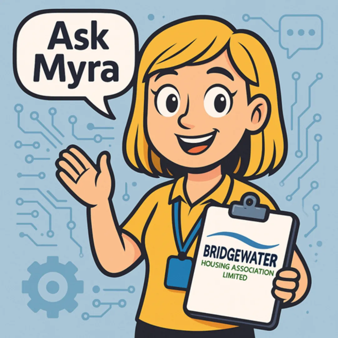 cartoon of blonde white woman holding a clipboard saying bridgewater housing association and a speech bubble saying Ask Myra